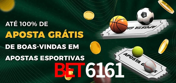 bet6161 Ate 100% de Aposta Gratis